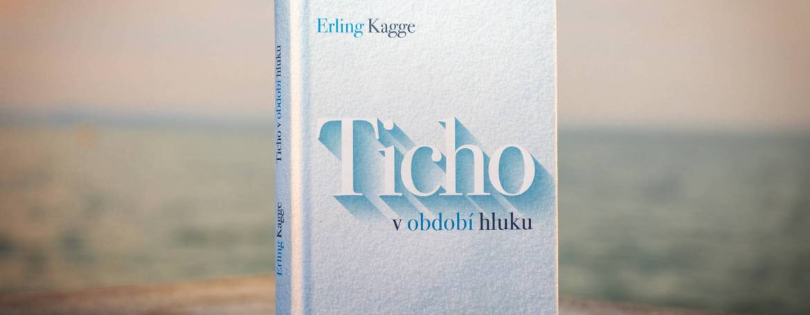 Recenzia knihy – Erling Kagge – Ticho v období hluku