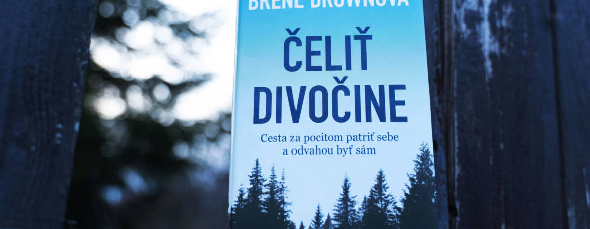 Recenzia knihy – Brené Brownová – Čeliť divočine