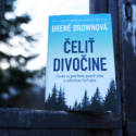 Recenzia knihy – Brené Brownová – Čeliť divočine